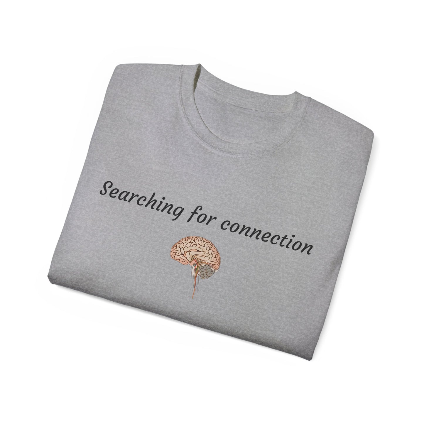 Unisex Cotton Tee| Searching for connection| Brain