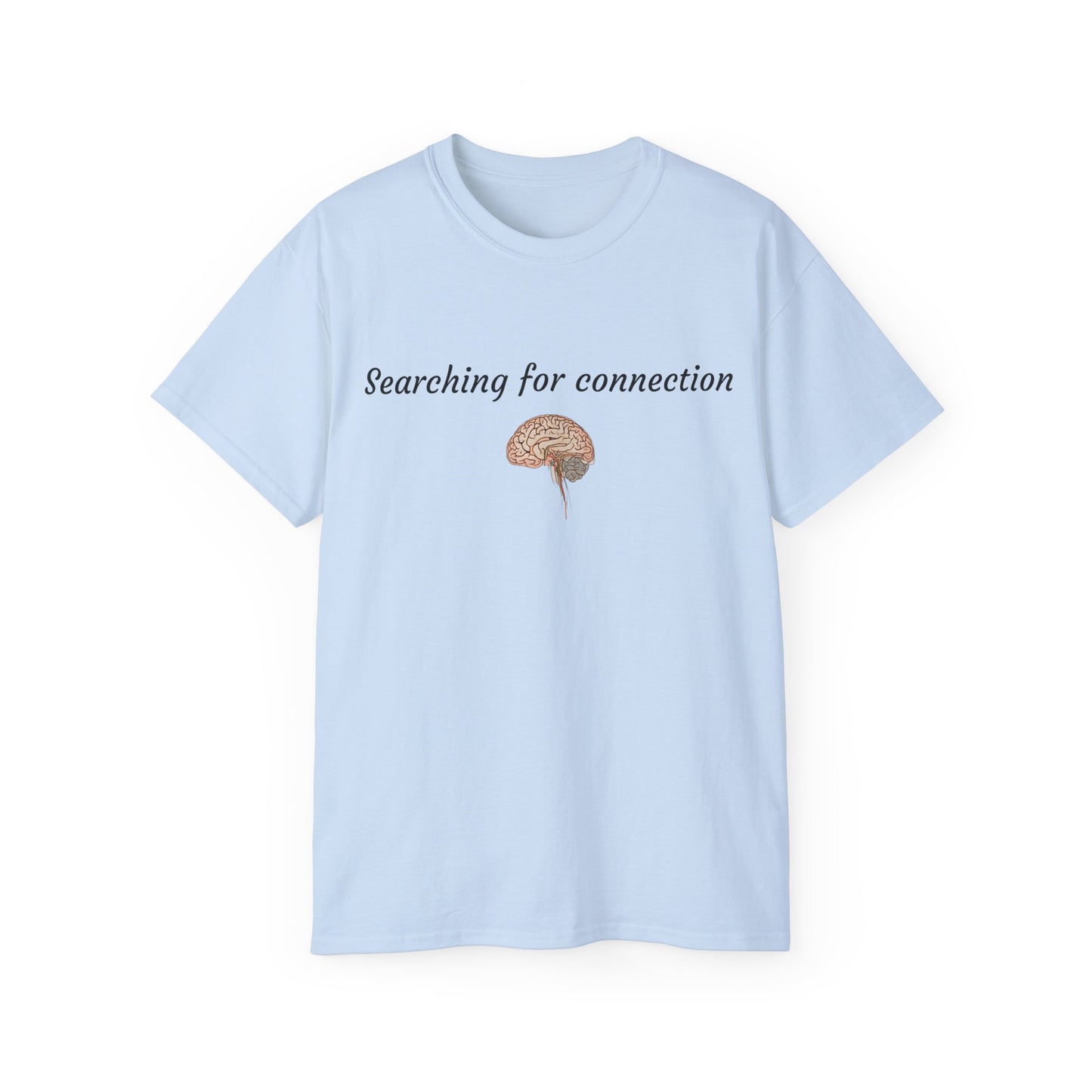 Unisex Cotton Tee| Searching for connection| Brain