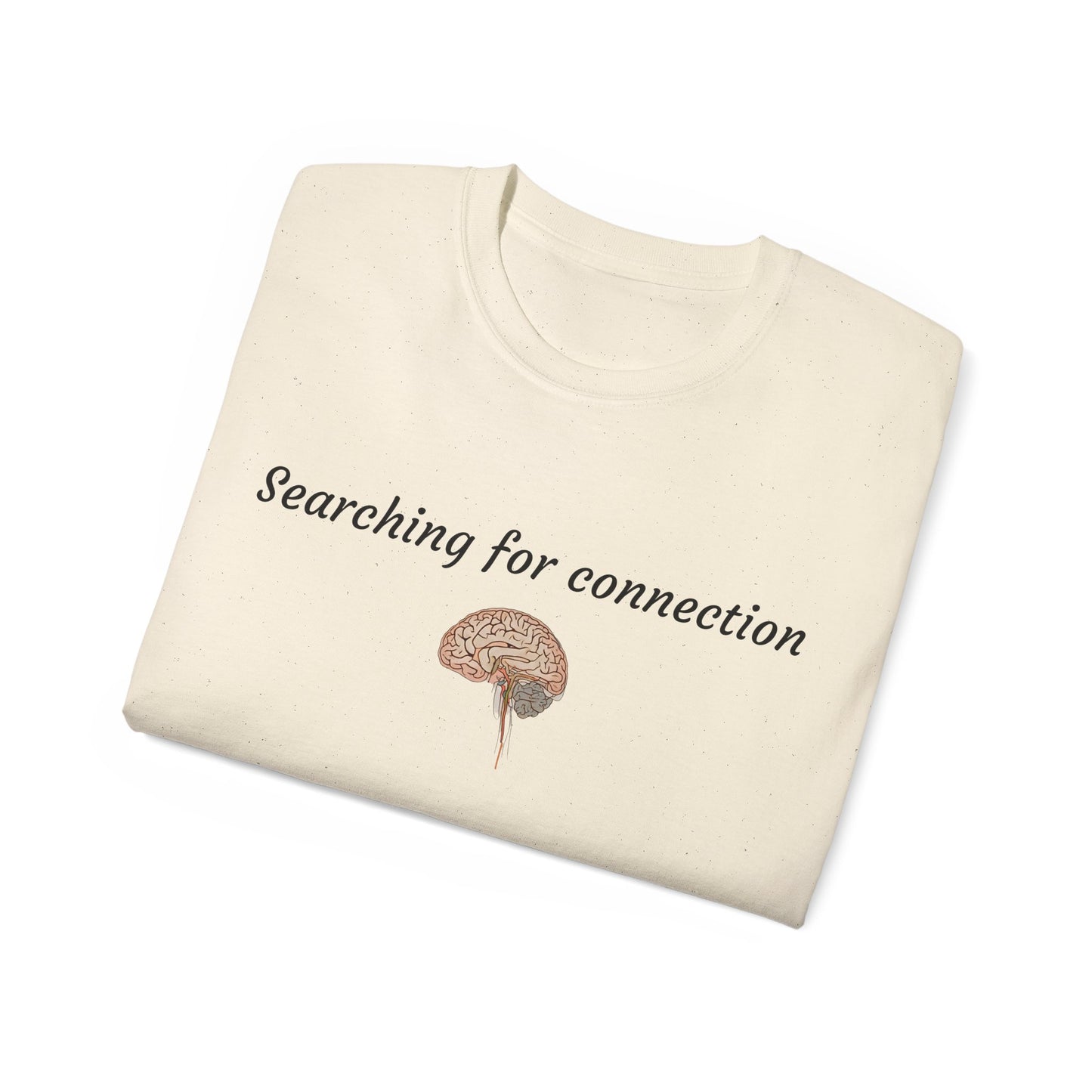 Unisex Cotton Tee| Searching for connection| Brain