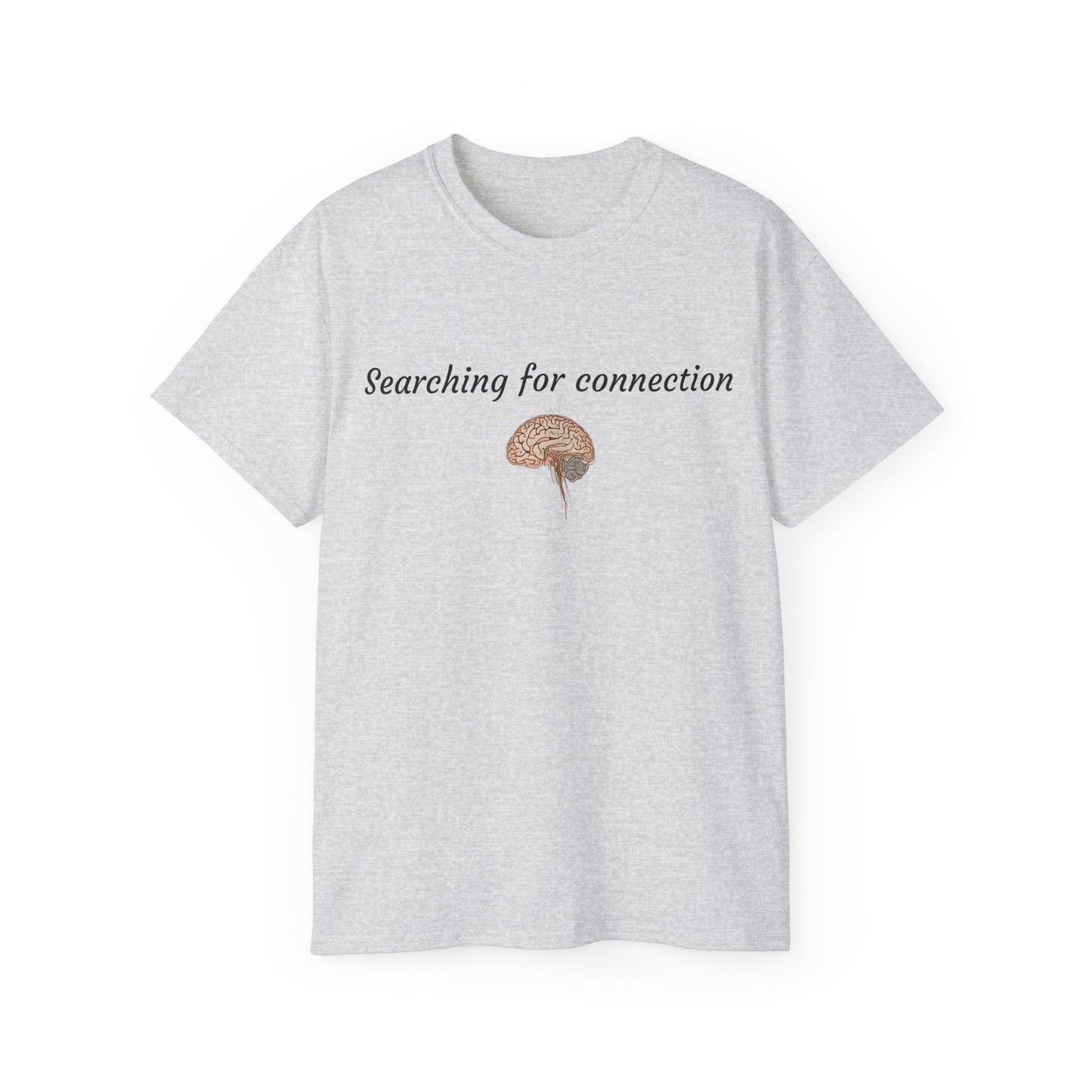 Unisex Cotton Tee| Searching for connection| Brain