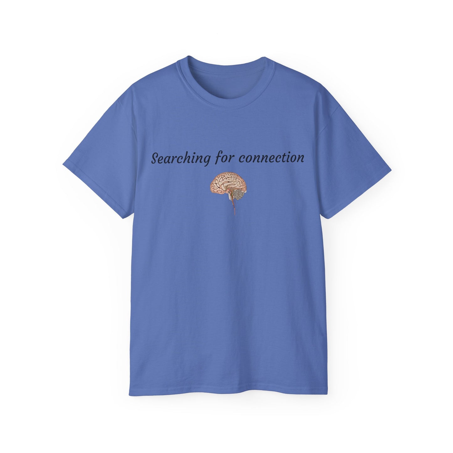 Unisex Cotton Tee| Searching for connection| Brain